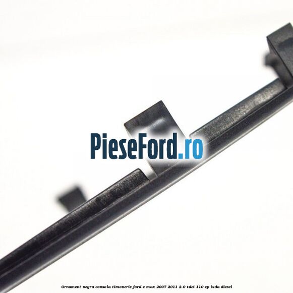 Ornament negru consola timonerie Ford C-Max 2007-2011 2.0 TDCi 110 cp IXDA diesel