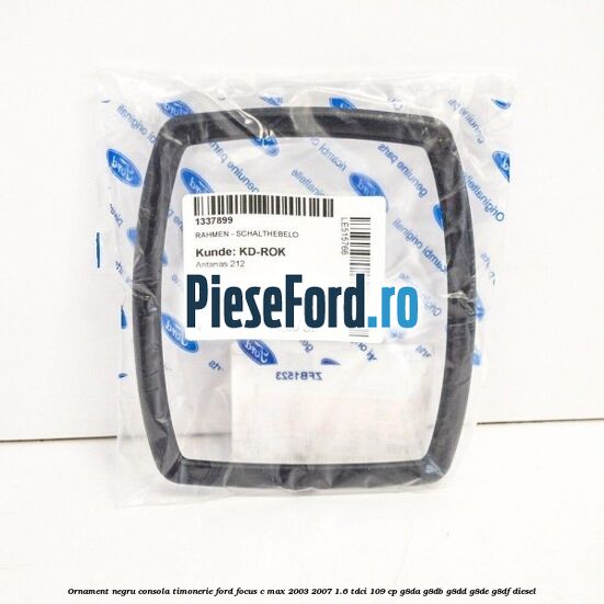 Ornament negru consola timonerie Ford Focus C-Max 2003-2007 1.6 TDCi 109 cp G8DA, G8DB, G8DD, G8DE, G8DF diesel