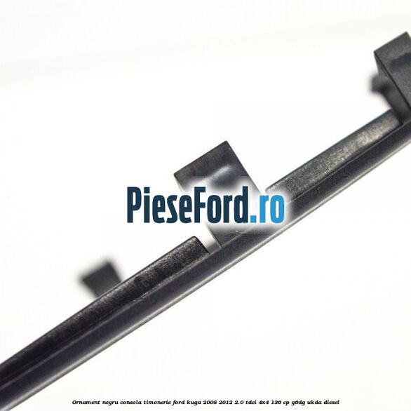 Ornament negru consola timonerie Ford Kuga 2008-2012 2.0 TDCi 4x4 136 cp G6DG, UKDA diesel