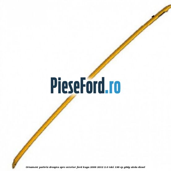 Ornament parbriz dreapta, spre exterior Ford Kuga 2008-2012 2.0 TDCi 136 cp Ornament parbriz dreapta, spre exterior Ford Kuga 2008-2012 2.0 TDCi 136 cp G6DG, UKDA diesel