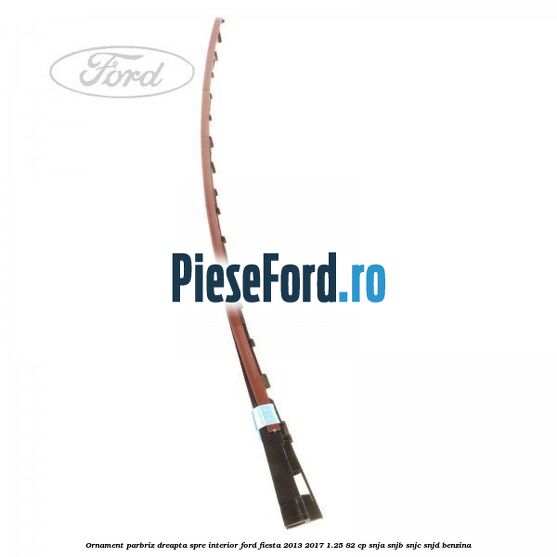 Ornament parbriz dreapta, spre interior Ford Fiesta 2013-2017 1.25 82 cp SNJA, SNJB, SNJC, SNJD benzina