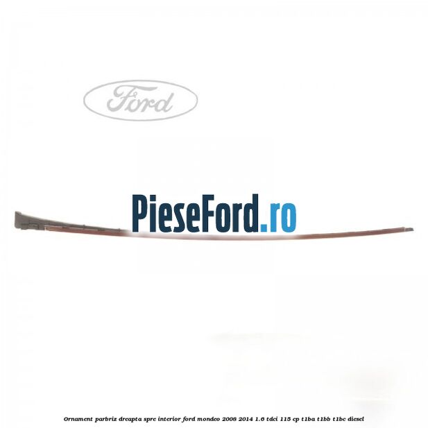 Ornament parbriz dreapta, spre interior Ford Mondeo 2008-2014 1.6 TDCi 115 cp T1BA, T1BB, T1BC diesel