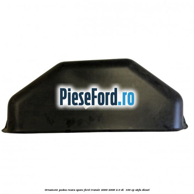 Ornament podea roata spate Ford Transit 2000-2006 2.0 DI  100 cp ABFA diesel