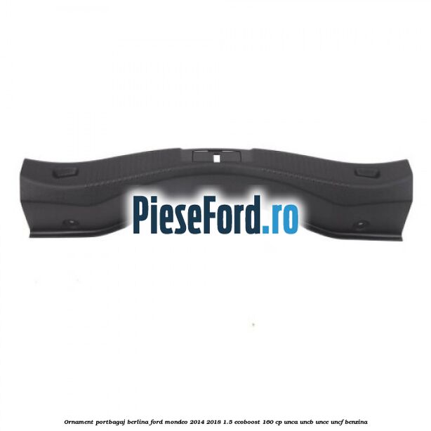 Ornament portbagaj berlina Ford Mondeo 2014-2018 1.5 EcoBoost 160 cp UNCA, UNCB, UNCE, UNCF benzina