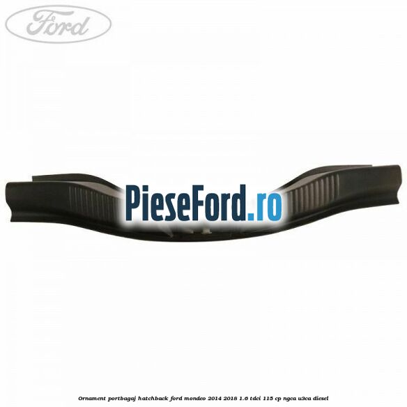 Ornament portbagaj hatchback Ford Mondeo 2014-2018 1.6 TDCi 115 cp Ornament portbagaj hatchback Ford Mondeo 2014-2018 1.6 TDCi 115 cp NGCA, U3CA diesel