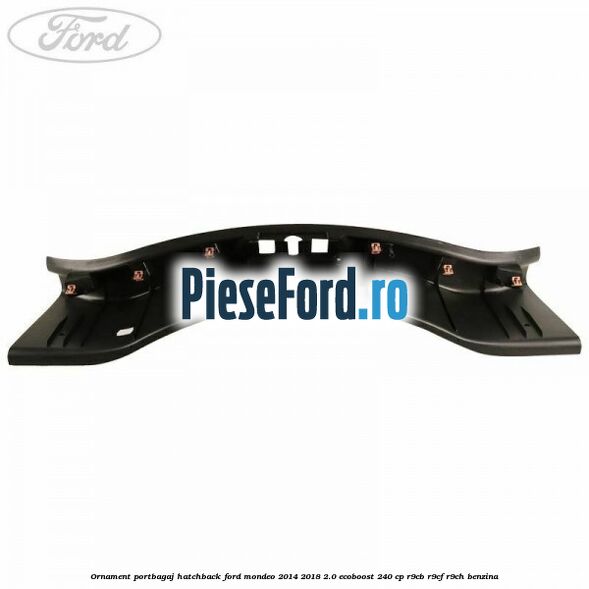 Ornament portbagaj hatchback Ford Mondeo 2014-2018 2.0 EcoBoost 240 cp R9CB, R9CF, R9CH benzina