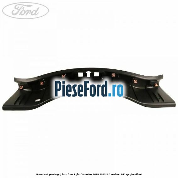 Ornament portbagaj hatchback Ford Mondeo 2019-2023 2.0 EcoBlue 150 cp YLCC diesel