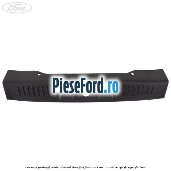 Ornament portbagaj interior charcoal black Ford Fiesta 2013-2017 1.6 TDCi 95 cp T3JA, TZJA, TZJB diesel
