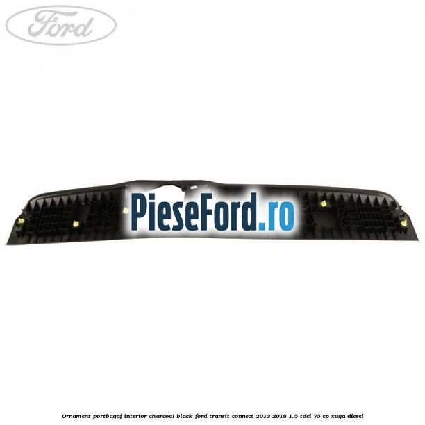 Ornament portbagaj interior charcoal black Ford Transit Connect 2013-2018 1.5 TDCi 75 cp XUGA diesel
