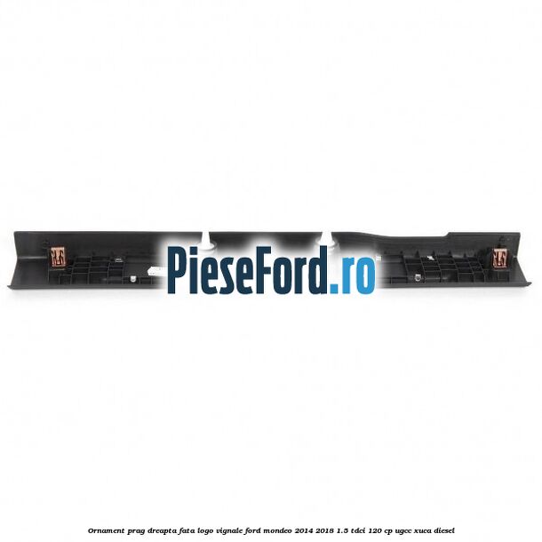 Ornament prag dreapta fata logo Vignale Ford Mondeo 2014-2018 1.5 TDCi 120 cp UGCC, XUCA diesel