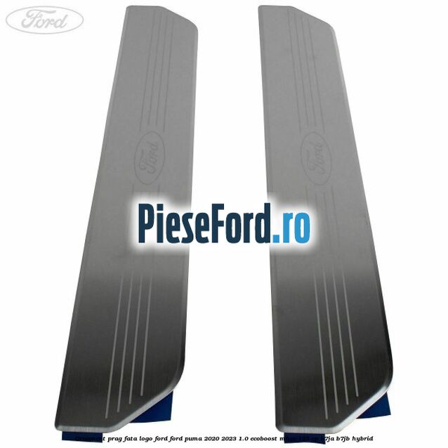 Ornament prag fata logo FORD Ford Puma 2020-2023 1.0 EcoBoost mHEV 125 cp B7JA, B7JB Hybrid