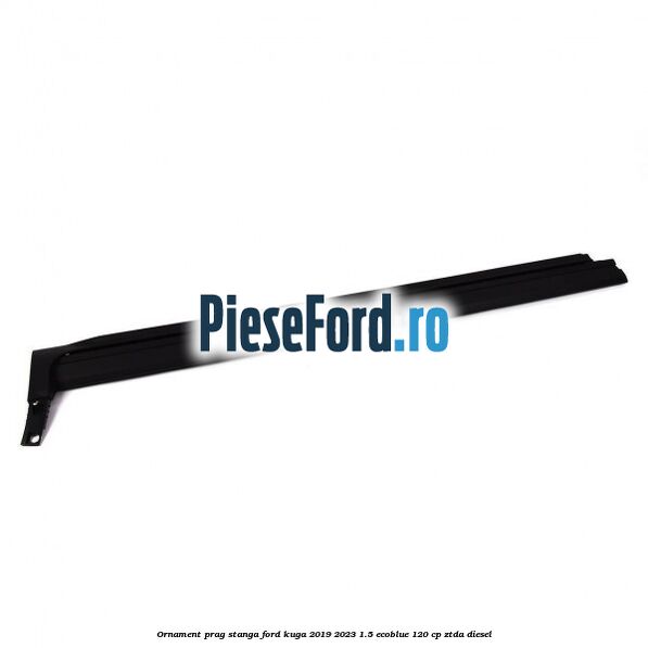 Ornament prag stanga Ford Kuga 2019-2023 1.5 EcoBlue 120 cp ZTDA diesel