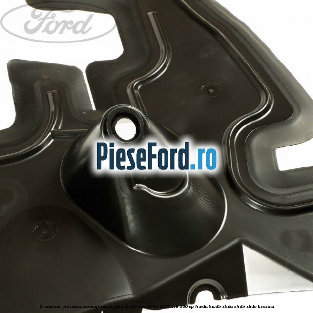 Ornament protectie carenaj roata fata Ford Focus 2004-2007 1.6 100 cp HWDA, HWDB, SHDA, SHDB, SHDC benzina