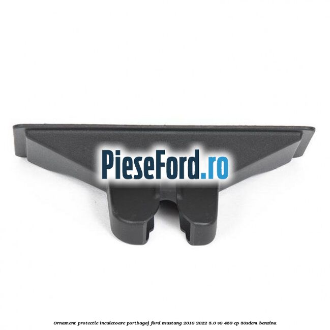 Ornament protectie incuietoare portbagaj Ford Mustang 2018-2022 5.0 V8 450 cp 50SDEM benzina