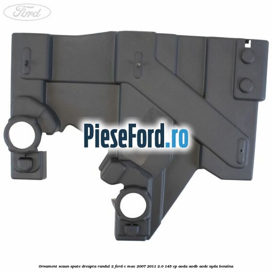 Ornament scaun spate dreapta randul 2 Ford C-Max 2007-2011 2.0 145 cp AODA, AODB, AODE, SYDA benzina