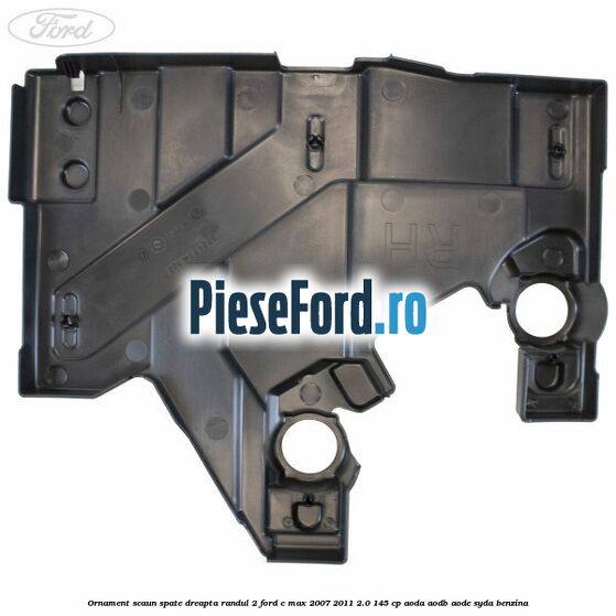 Ornament scaun spate dreapta randul 2 Ford C-Max 2007-2011 2.0 145 cp AODA, AODB, AODE, SYDA benzina