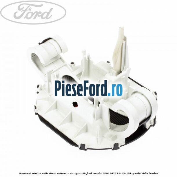 Ornament selector cutie viteza automata 4 trepte CD4E Ford Mondeo 2000-2007 1.8 16V 125 cp CHBA, CHBB benzina