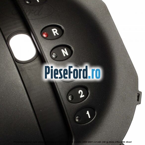 Ornament selector cutie viteza automata 4 trepte CD4E Ford Mondeo 2000-2007 2.0 TDCi 130 cp FMBA, N7BA, N7BB diesel