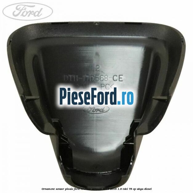 Ornament senzor ploaie Ford Tourneo Connect 2013-2018 1.6 TDCi 75 cp UBGA diesel