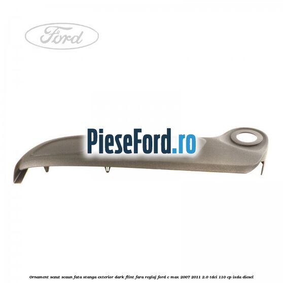 Ornament sezut scaun fata stanga exterior dark flint fara reglaj Ford C-Max 2007-2011 2.0 TDCi 110 cp Ornament sezut scaun fata stanga exterior dark flint fara reglaj Ford C-Max 2007-2011 2.0 TDCi 110 cp IXDA diesel