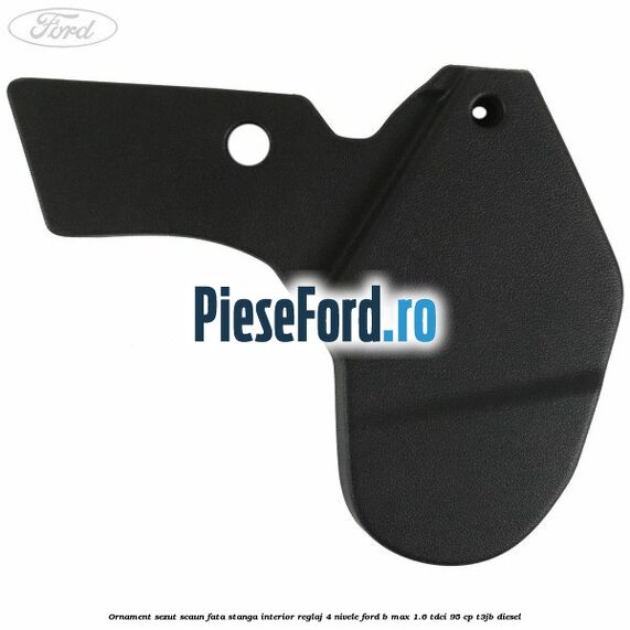 Ornament sezut scaun fata stanga interior reglaj 4 nivele Ford B-Max 1.6 TDCi 95 cp T3JB diesel