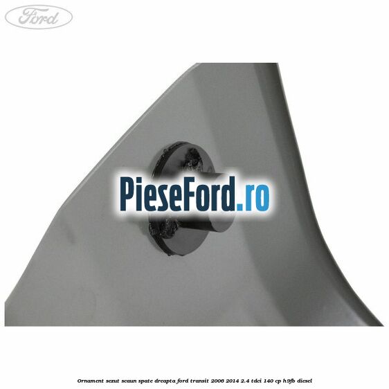 Ornament sezut scaun spate dreapta Ford Transit 2006-2014 2.4 TDCi 140 cp H9FB diesel