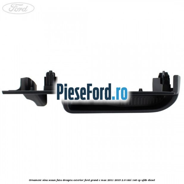 Ornament sina scaun fata dreapta exterior Ford Grand C-Max 2011-2015 2.0 TDCi 140 cp Ornament sina scaun fata dreapta exterior Ford Grand C-Max 2011-2015 2.0 TDCi 140 cp UFDB diesel