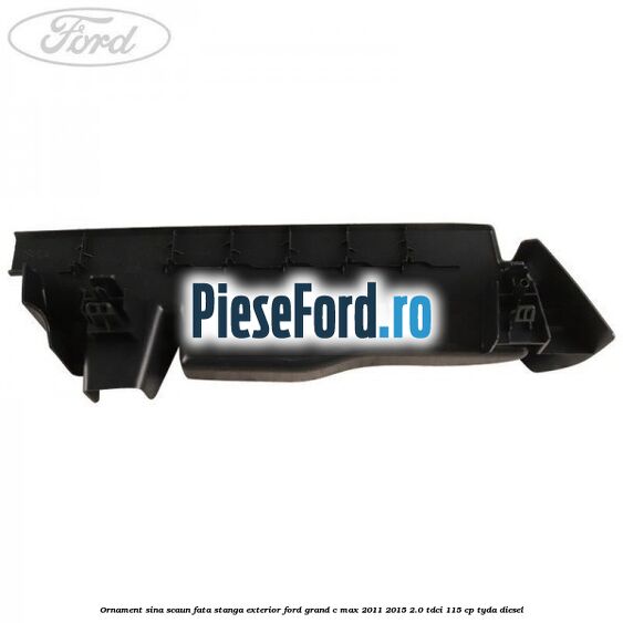 Ornament sina scaun fata stanga exterior Ford Grand C-Max 2011-2015 2.0 TDCi 115 cp TYDA diesel