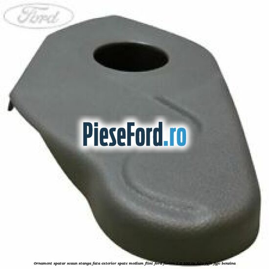 Ornament spatar scaun stanga fata exterior spate medium flint Ford Fusion 1.6 100 cp Ornament spatar scaun stanga fata exterior spate medium flint Ford Fusion 1.6 100 cp FYJA, FYJB, FYJC benzina