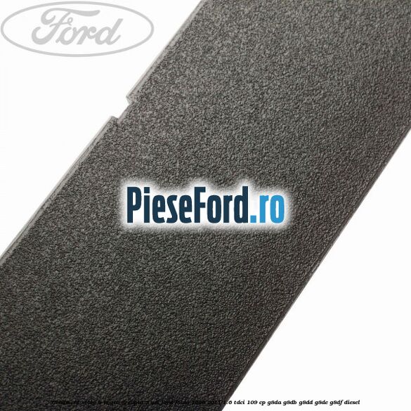 Ornament stalp B negru dreapta 3 usi Ford Focus 2008-2011 1.6 TDCi 109 cp Ornament stalp B negru dreapta 3 usi Ford Focus 2008-2011 1.6 TDCi 109 cp G8DA, G8DB, G8DD, G8DE, G8DF diesel