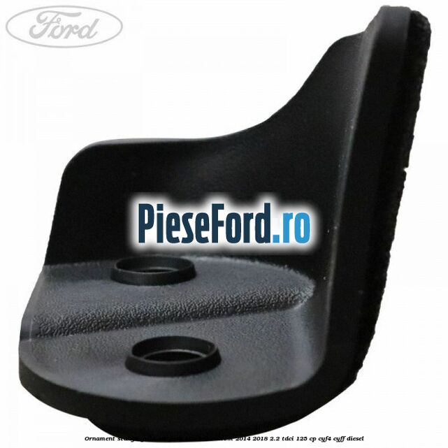Ornament stanga grila aer Ford Tourneo Custom 2014-2018 2.2 TDCi 125 cp Ornament stanga grila aer Ford Tourneo Custom 2014-2018 2.2 TDCi 125 cp CYF4, CYFF diesel