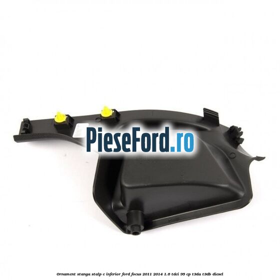 Ornament stanga stalp C inferior Ford Focus 2011-2014 1.6 TDCi 95 cp Ornament stanga stalp C inferior Ford Focus 2011-2014 1.6 TDCi 95 cp T3DA, T3DB diesel