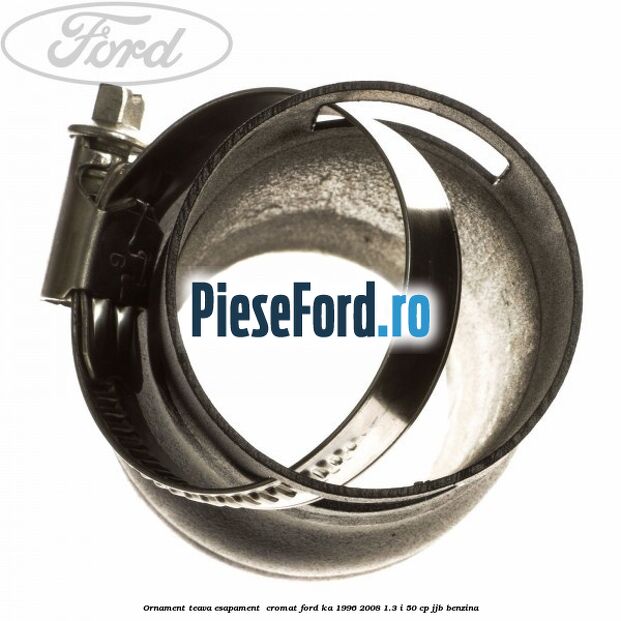 Ornament teava esapament , cromat Ford Ka 1996-2008 1.3 i 50 cp JJB benzina