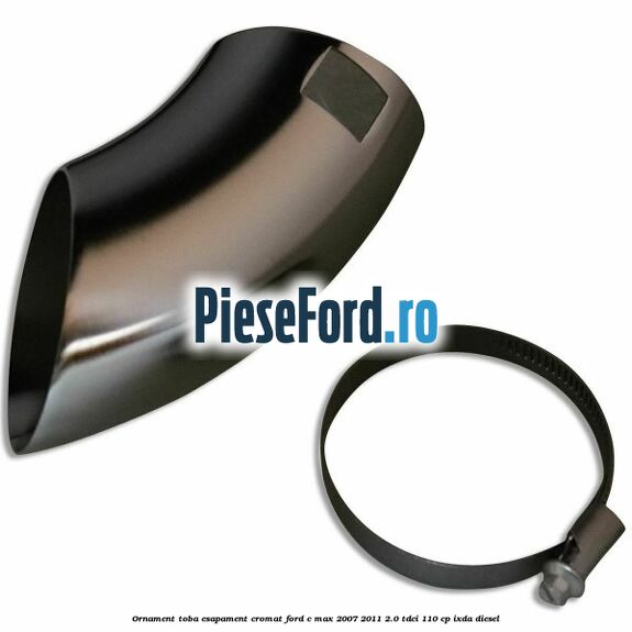 Ornament toba esapament, cromat Ford C-Max 2007-2011 2.0 TDCi 110 cp IXDA diesel