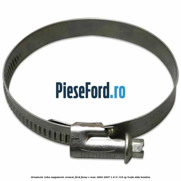 Ornament toba esapament, cromat Ford Focus C-Max 2003-2007 1.6 Ti 115 cp HXDA, SIDA benzina