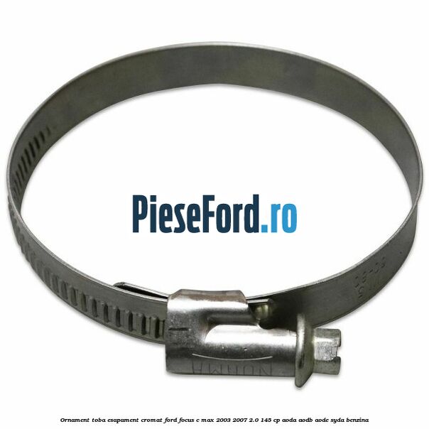 Ornament toba esapament, cromat Ford Focus C-Max 2003-2007 2.0 145 cp AODA, AODB, AODE, SYDA benzina