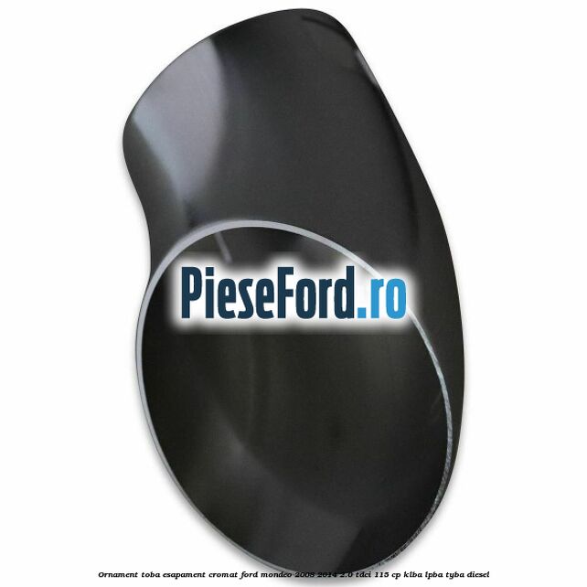 Ornament toba esapament, cromat Ford Mondeo 2008-2014 2.0 TDCi 115 cp Ornament toba esapament, cromat Ford Mondeo 2008-2014 2.0 TDCi 115 cp KLBA, LPBA, TYBA diesel