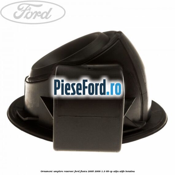 Ornament umplere rezervor Ford Fiesta 2005-2008 1.3 69 cp A9JA, A9JB benzina