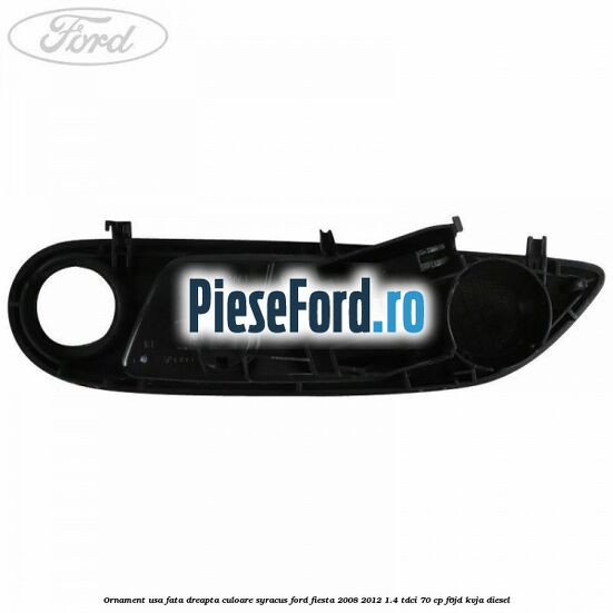 Ornament usa fata dreapta culoare Syracus Ford Fiesta 2008-2012 1.4 TDCi 70 cp Ornament usa fata dreapta culoare Syracus Ford Fiesta 2008-2012 1.4 TDCi 70 cp F6JD, KVJA diesel