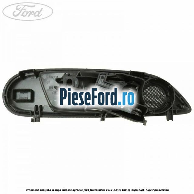 Ornament usa fata stanga culoare Syracus Ford Fiesta 2008-2012 1.6 Ti 120 cp HXJA, HXJB, HXJE, RVJA benzina