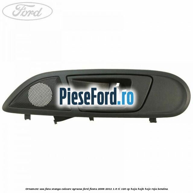 Ornament usa fata stanga culoare Syracus Ford Fiesta 2008-2012 1.6 Ti 120 cp HXJA, HXJB, HXJE, RVJA benzina