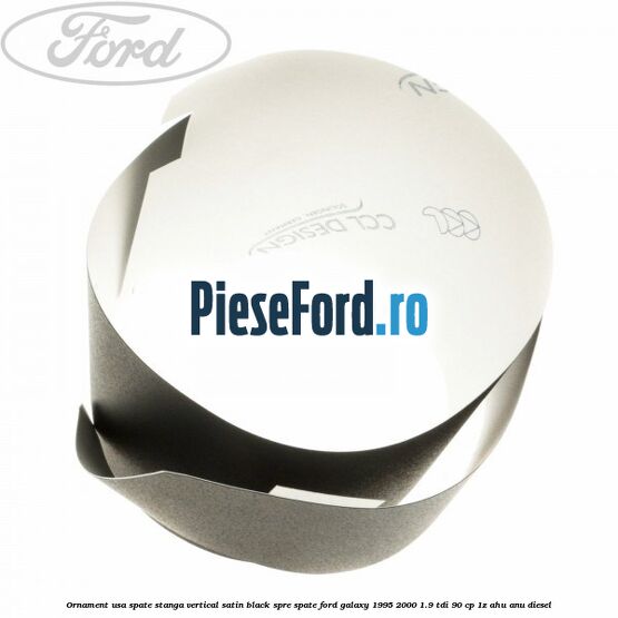 Ornament usa spate stanga vertical satin black spre spate Ford Galaxy 1995-2000 1.9 TDI 90 cp 1Z, AHU, ANU diesel