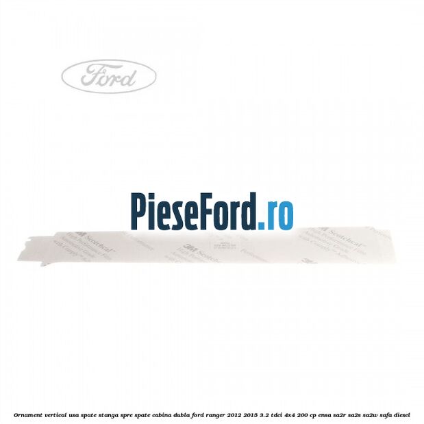 Ornament vertical usa spate stanga spre spate cabina dubla Ford Ranger 2012-2015 3.2 TDCi 4x4 200 cp ENSA, SA2R, SA2S, SA2W, SAFA diesel