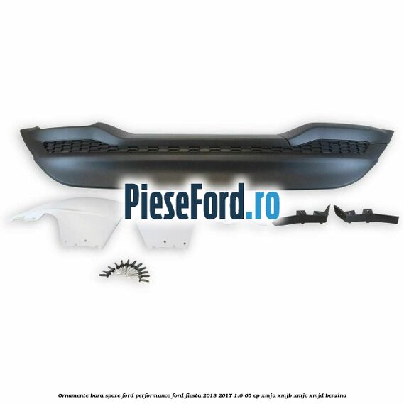Ornamente bara spate Ford Performance Ford Fiesta 2013-2017 1.0 65 cp XMJA, XMJB, XMJC, XMJD benzina