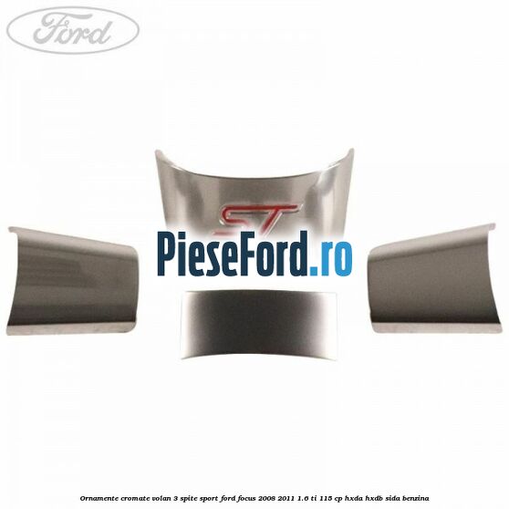 Ornamente cromate volan 3 spite sport Ford Focus 2008-2011 1.6 Ti 115 cp Ornamente cromate volan 3 spite sport Ford Focus 2008-2011 1.6 Ti 115 cp HXDA, HXDB, SIDA benzina