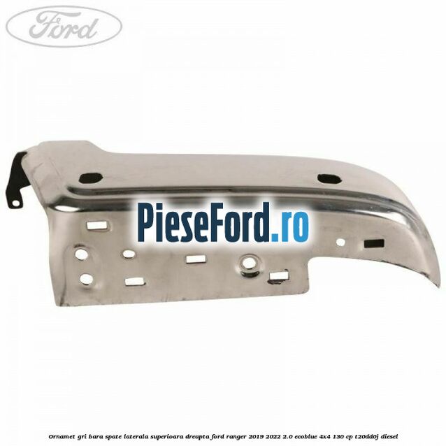 Ornamet gri bara spate laterala superioara dreapta Ford Ranger 2019-2022 2.0 EcoBlue 4x4 130 cp T20DD0J diesel