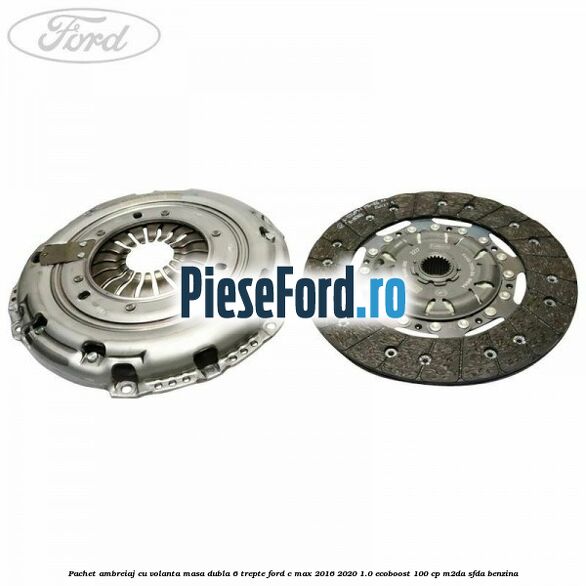 Pachet ambreiaj cu volanta masa dubla 6 trepte Ford C-Max 2016-2020 1.0 EcoBoost 100 cp M2DA, SFDA benzina