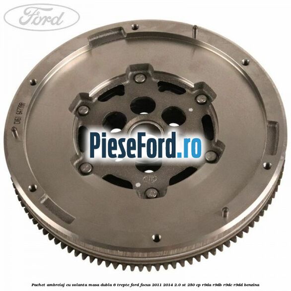 Pachet ambreiaj cu volanta masa dubla 6 trepte Ford Focus 2011-2014 2.0 ST 250 cp R9DA, R9DB, R9DC, R9DD benzina