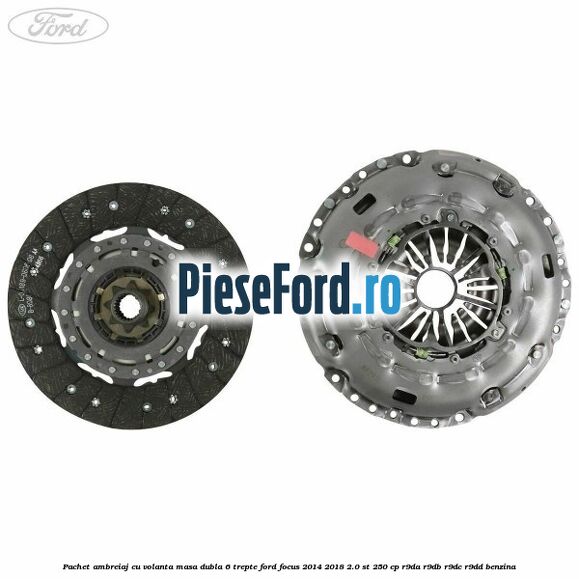 Pachet ambreiaj cu volanta masa dubla 6 trepte Ford Focus 2014-2018 2.0 ST 250 cp R9DA, R9DB, R9DC, R9DD benzina