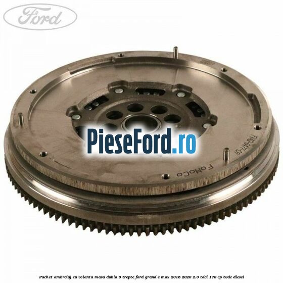 Pachet ambreiaj cu volanta masa dubla 6 trepte Ford Grand C-Max 2016-2020 2.0 TDCi 170 cp T8DE diesel